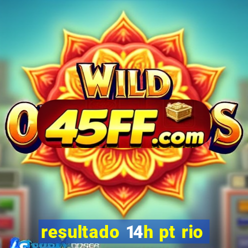 resultado 14h pt rio